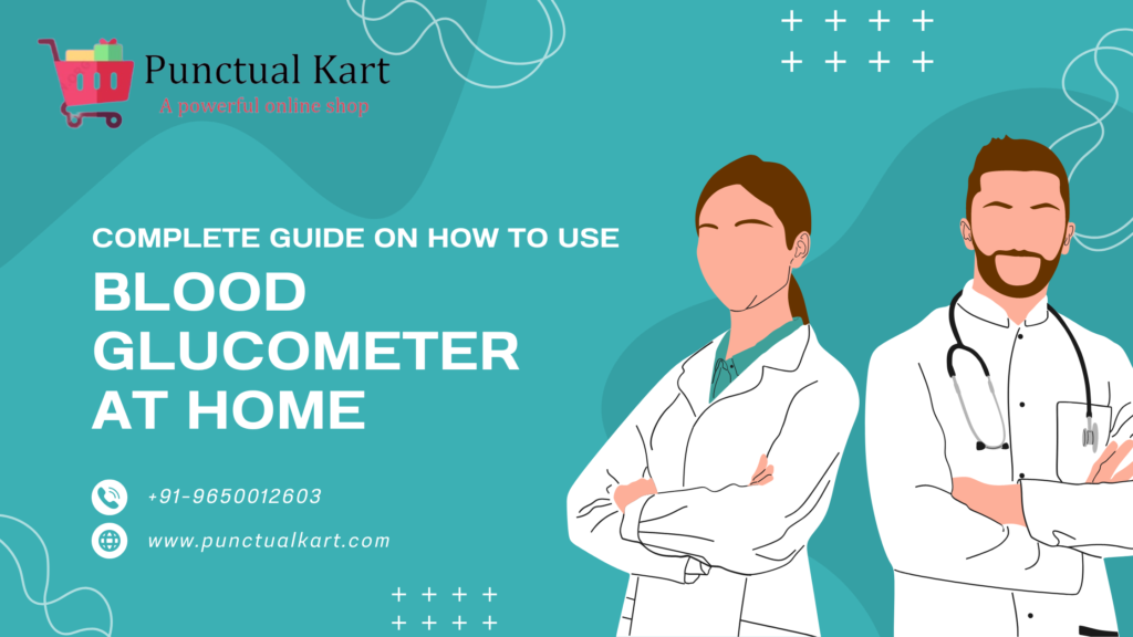 Complete Guide on How to Use Blood Glucometer at Home